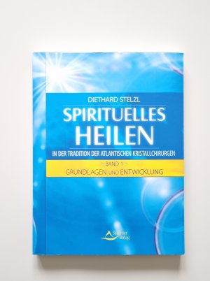 Spirituelles Heilen in der Tradition der atlantischen Kristallchirurgen - Band 1. Grundlagen und Entwicklung (2012, Zustand sehr gut)