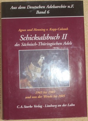 Schicksalsbuch II des Sächsisch-Thüringischen Adels 1945-1989, und von der Wende bis 2005