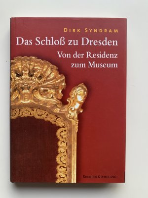 Das Schloß zu Dresden //+ Zugaben// Von der Residenz zum Museum