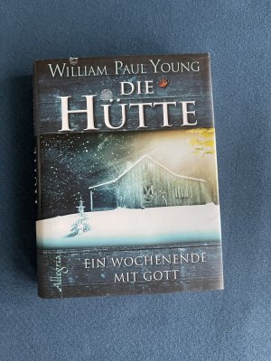 gebrauchtes Buch – Young, William P – Die Hütte - Ein Wochenende mit Gott