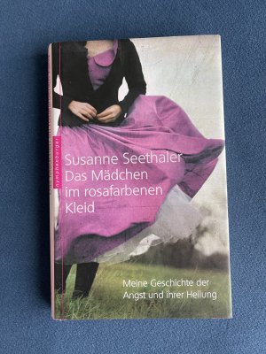 gebrauchtes Buch – Susanne Seethaler – Das Mädchen im rosafarbenen Kleid - Meine Geschichte der Angst und ihrer Heilung