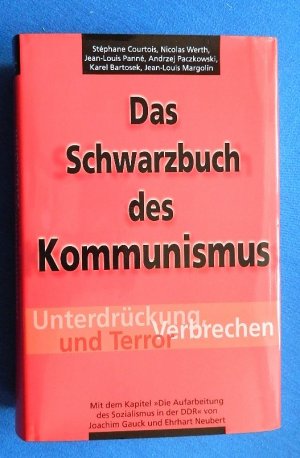 gebrauchtes Buch – Courtois, Stéphane und Irmela Arnsperger – Das Schwarzbuch des Kommunismus : Unterdrückung, Verbrechen und Terror