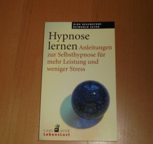 gebrauchtes Buch – Revenstorf, Dirk; Zeyer – Hypnose lernen - Anleitungen zur Selbsthypnose für mehr Leistung und weniger Stress