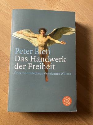 gebrauchtes Buch – Peter Bieri – Das Handwerk der Freiheit - Über die Entdeckung des eigenen Willens