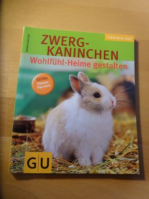 gebrauchtes Buch – Gabriele Linke-Grün – Zwergkaninchen - Wohlfühl-Heime gestalten