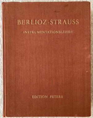 Instrumentationslehre. Ergänzt und revidiert von Richard Strauss. Teile I und II (in 1 Band) (= Edition Peters, Nr. 3120a und 3120b).