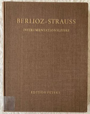 Instrumentationslehre. Ergänzt und revidiert von Richard Strauss. Teile I und II (in 1 Band) (= Edition Peters, Nr. 3120a und 3120b).