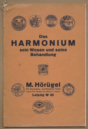 Das Harmonium sein Wesen und seine Behandlung [Prospekt, Werbekärtchen, Briefe].