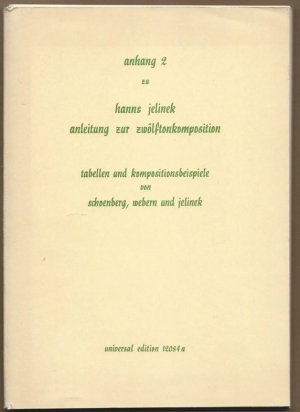 Anhang 2 zu: Hanns Jelinek, Anleitung zur Zwölftonkomposition. Tabellen und Kompositionsbeispiele von Schoenberg, Webern und Jelinek (= Universal Edition […]