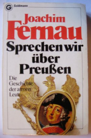 Sprechen wir über Preussen - Die Geschichte der armen Leute