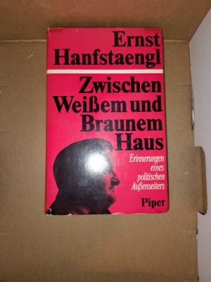 gebrauchtes Buch – Ernst Hanfstaengl – Zwischen Weißem und Braunem Haus - Erinnerungen eines politischen Außenseiters