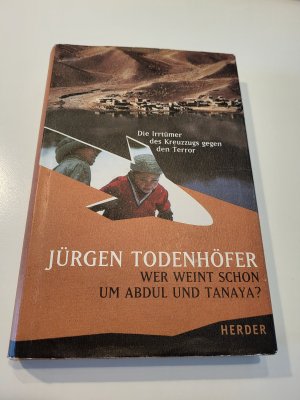 gebrauchtes Buch – Jürgen Todenhöfer – Wer weint schon um Abdul und Tanaya?