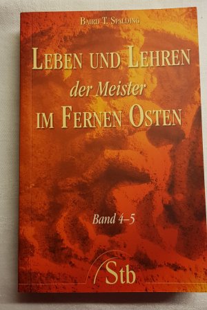 Leben und Lehren der Meister im Fernen Osten: Band 4/5., Unterweisungen : indische Reisebriefe [u.a.]