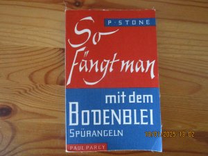 So fängt man mit dem Bodenblei Spüranlagen