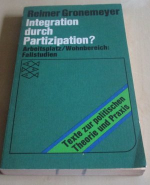 Integration durch Partizipation? - Arbeitsplatz, Wohnbereich; Fallstudien