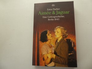 gebrauchtes Buch – Erica Fischer – Aimee & Jaguar. Eine Liebesgeschichte, Berlin 1943. TB