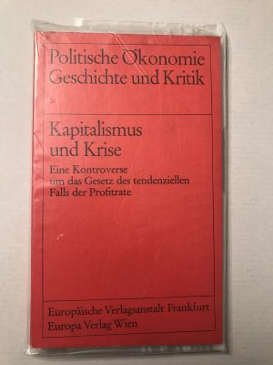 Kapitalismus und Krise - Eine Kontroverse um d. Gesetz d. tendenziellen Falls d. Profitrate