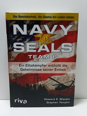 gebrauchtes Buch – Wasdin, Howard E – Navy Seals Team 6 - Die Einheit, die Osama bin Laden tötete - Ein Elitekämpfer enthüllt die Geheimnisse seiner Einheit