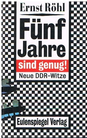 Fünf Jahre sind genug! - Neue DDR-Witze