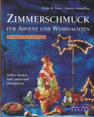 neues Buch – Felipe R. Visser – Zimmerschmuck für Advent und Weihnachten – Selber binden und zauberhaft arrangieren – NEU! –