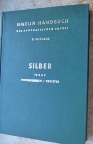 Gmelins Handbuch der anorganischen Chemie SilberSystem Nr. 61 Teil B7