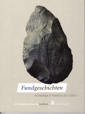 gebrauchtes Buch – Wamers, Egon; Hampel – Fundgeschichten - Archäologie in Frankfurt 2011/2012