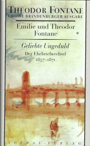 Geliebte Ungeduld - Der Ehebriefwechsel 1857 - 1871 - Band 2