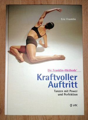 Kraftvoller Auftritt - Tanzen mit Power und Perfektion: die Franklin-Methode