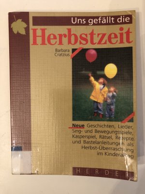 Uns gefällt die Herbstzeit