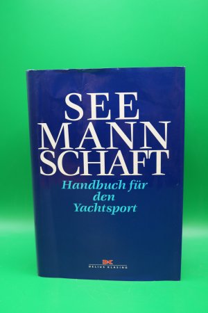 gebrauchtes Buch – Hrsg. Deutschen Hochseeportverband >>Hansa<< e – Seemannschaft - Handbuch für d. Yachtsport