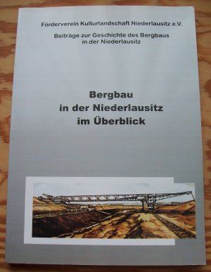 Bergbau in der Niederlausitz im Überblick. Beiträge zur Geschichte des Bergbaus in der Niederlausitz.