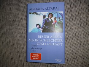 gebrauchtes Buch – Adriana Altaras – Besser allein als in schlechter Gesellschaft - Meine eigensinnige Tante