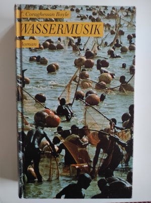 gebrauchtes Buch – Boyle, T.C – Wassermusik