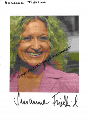 gebrauchtes Buch – Susanne Fröhlich – Original Autogramm Susanne Fröhlich /// Autograph signiert signed signee