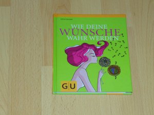 gebrauchtes Buch – Katja Kaiser – Wie Deine Wünsche wahr werden