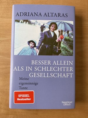 gebrauchtes Buch – Adriana Altaras – Besser allein als in schlechter Gesellschaft - Meine eigensinnige Tante