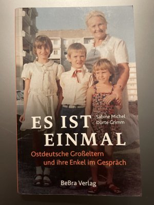 Es ist einmal - Ostdeutsche Großeltern und ihre Enkel im Gespräch