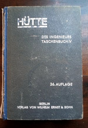 Hütte - Des Ingenieurs Taschenbuch,  Band IV