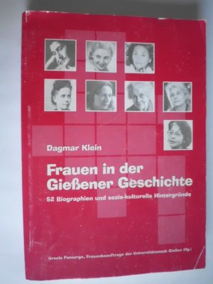 Frauen in der Gießener Geschichte - 52 Biographien und sozio-kulturelle Hintergründe