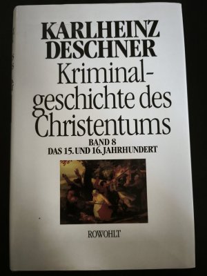 Kriminalgeschichte des Christentums. Band 8. Erste Auflage 2004. Wie neu. Fehldruck?