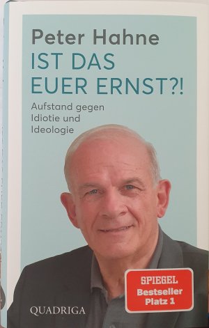 gebrauchtes Buch – Peter Hahne – Ist das euer Ernst?! - Aufstand gegen Idiotie und Ideologie