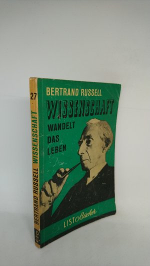 Wissenschaft wandelt das Leben. Bertrand Russell. [Übers.:] Hanns von Krannhals / List-Bücher ; 27