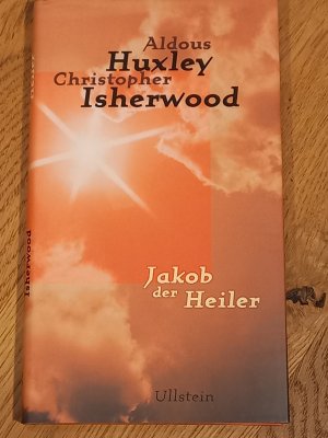 gebrauchtes Buch – Huxley, Aldous; Isherwood – Jacob der Heiler. Eine Originaldrehbuchvorlage