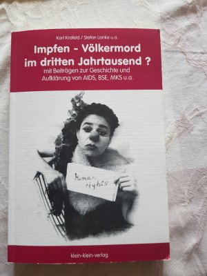 Impfen - Völkermord im Dritten Jahrtausend? - Mit Beiträgen zur Geschichte und Aufklärung von AIDS, BSE, MKS u.a.