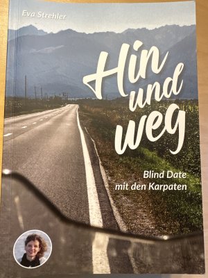 gebrauchtes Buch – Eva Strehler – Hin und weg - Blind Date mit den Karpaten