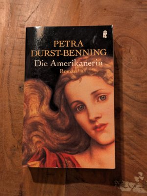 gebrauchtes Buch – Petra Durst-Benning – Die Amerikanerin - signierte Ausgabe