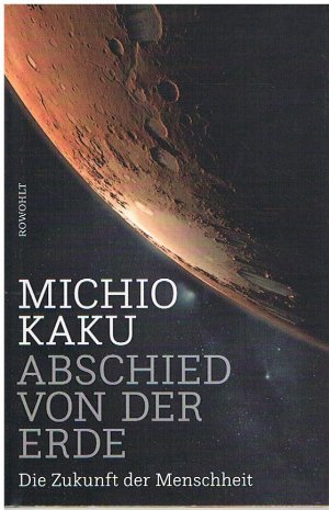 gebrauchtes Buch – Michio Kaku – Abschied von der Erde - Die Zukunft der Menschheit