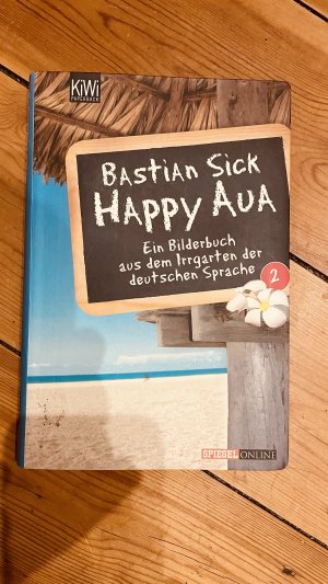 gebrauchtes Buch – Bastian Sick – Happy aua: Happy aua