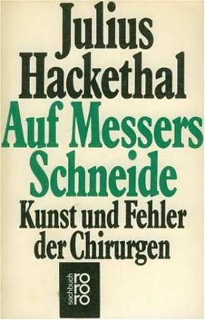 gebrauchtes Buch – Julius Hackethal – Auf Messers Schneide - Kunst und Fehler d. Chirurgen