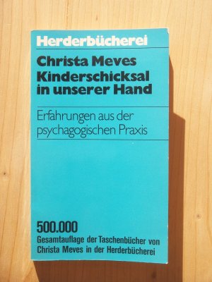 Kinderschicksal in unserer Hand : Erfahrungen aus der psychagogischen Praxis